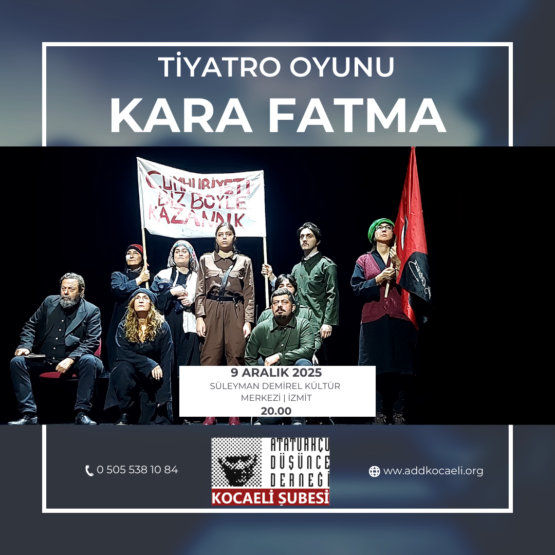 KARA FATMA TİYATRO OYUNUMUZ HAKKINDA